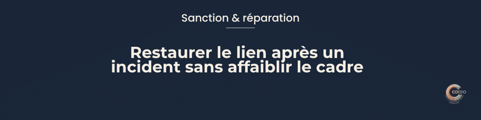 Après l’incident
Maintenir la limite, restaurer le lien