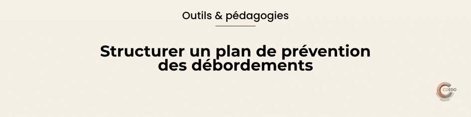Prévenir les débordements
Anticiper plutôt que subir