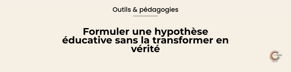 Illustration COEDO représentant plusieurs pistes d'interprétation partant d'une même observation éducative, certaines restant ouvertes tandis qu'aucune n'est présentée comme une certitude. La composition symbolise l'hypothèse éducative comme outil pour orienter l'observation sans enfermer le jeune dans une explication.